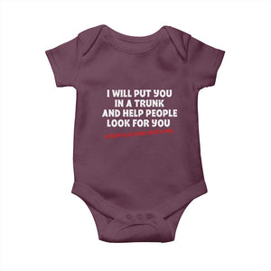 Funny Saying I Will Put You In The Trunk Baby Onesie And Help People Look For