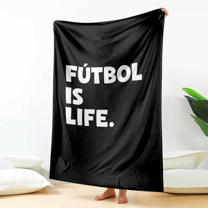 Futbol is Life Throw Blanket Funny Soccer Gift For Football Players Fans TS10 Print Your Wear