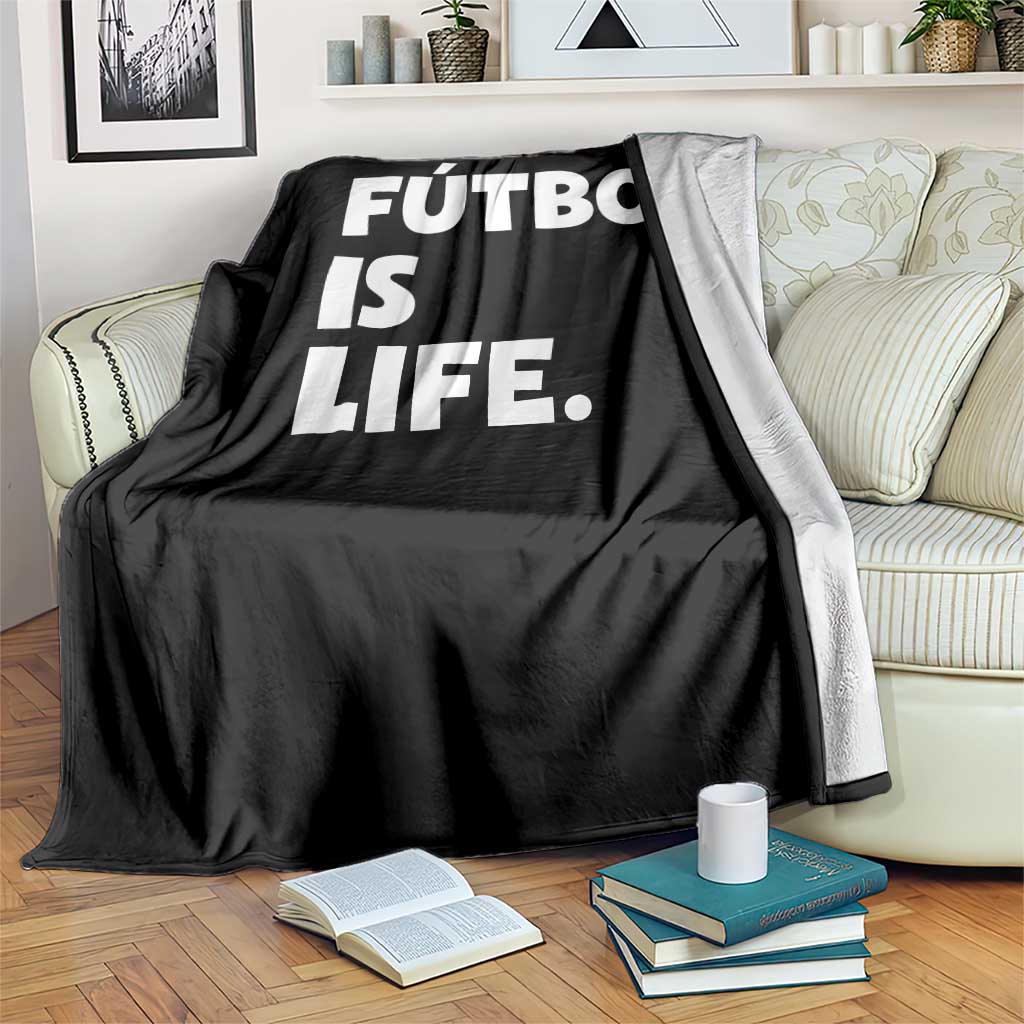 Futbol is Life Throw Blanket Funny Soccer Gift For Football Players Fans TS10 Print Your Wear