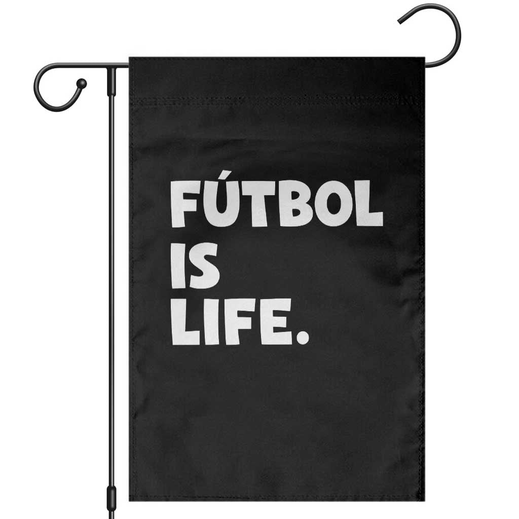 Futbol is Life Garden Flag Funny Soccer Gift For Football Players Fans TS10 Black Print Your Wear