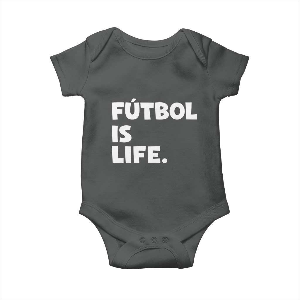 Futbol is Life Baby Onesie Funny Soccer Gift For Football Players Fans TS10 Dark Heather Print Your Wear