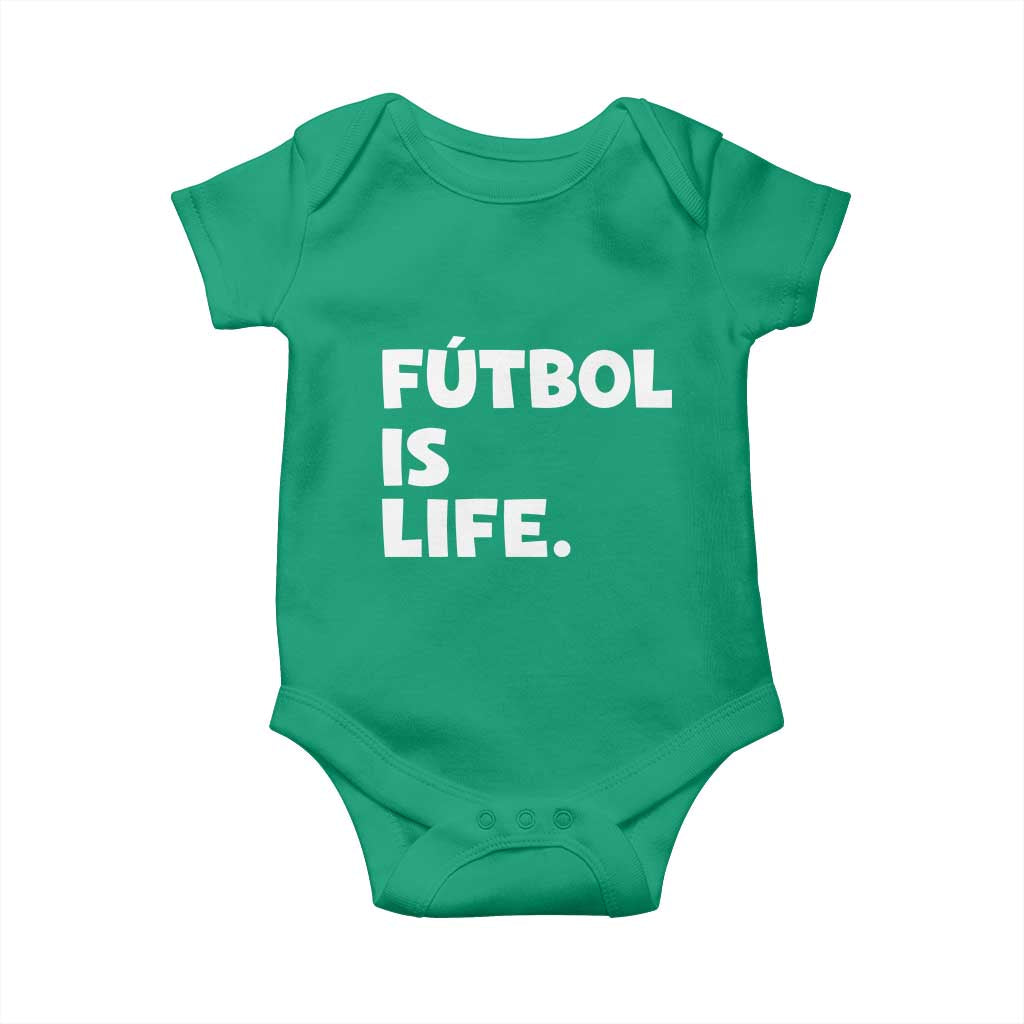 Futbol is Life Baby Onesie Funny Soccer Gift For Football Players Fans TS10 Irish Green Print Your Wear