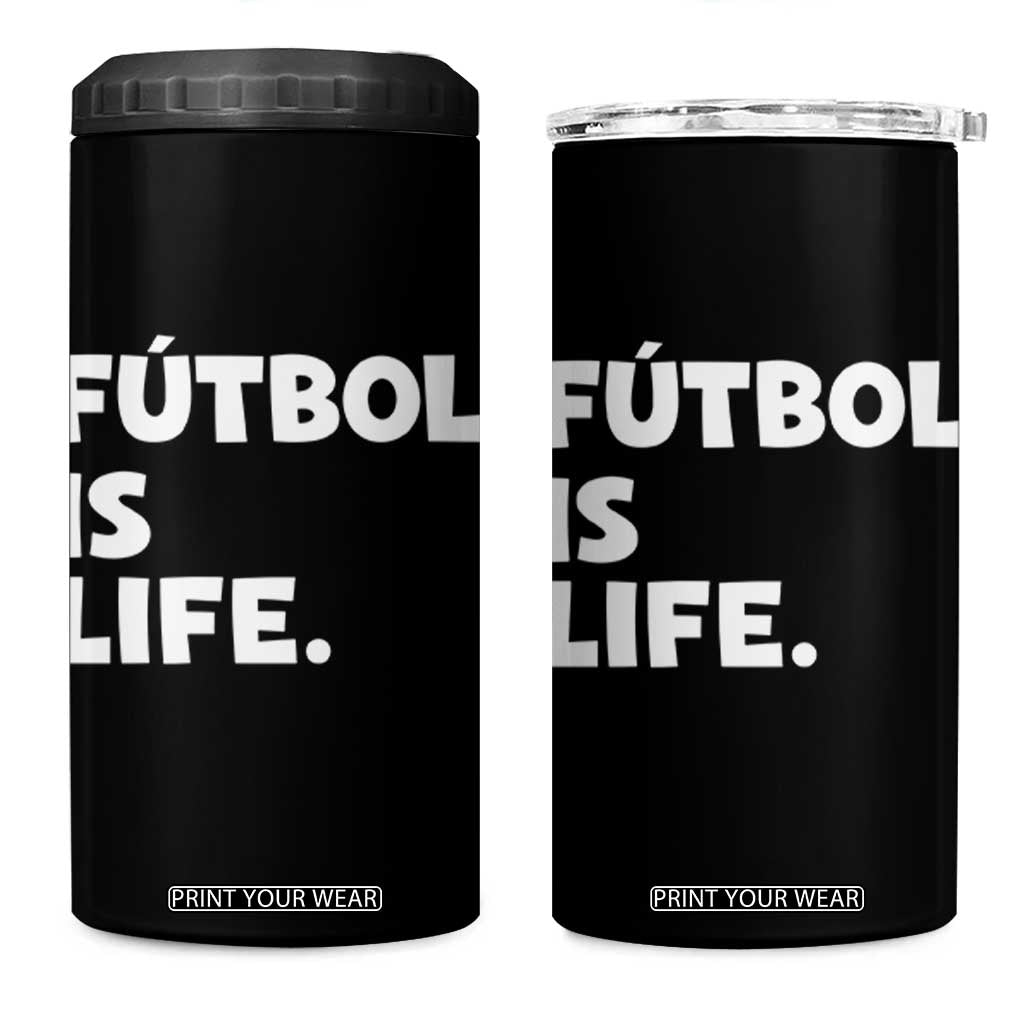 Futbol is Life 4 in 1 Can Cooler Tumbler Funny Soccer Gift For Football Players Fans TS10 One Size: 16 oz Black Print Your Wear