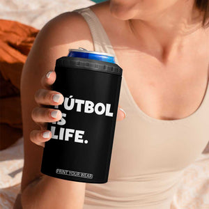 Futbol is Life 4 in 1 Can Cooler Tumbler Funny Soccer Gift For Football Players Fans TS10 Print Your Wear
