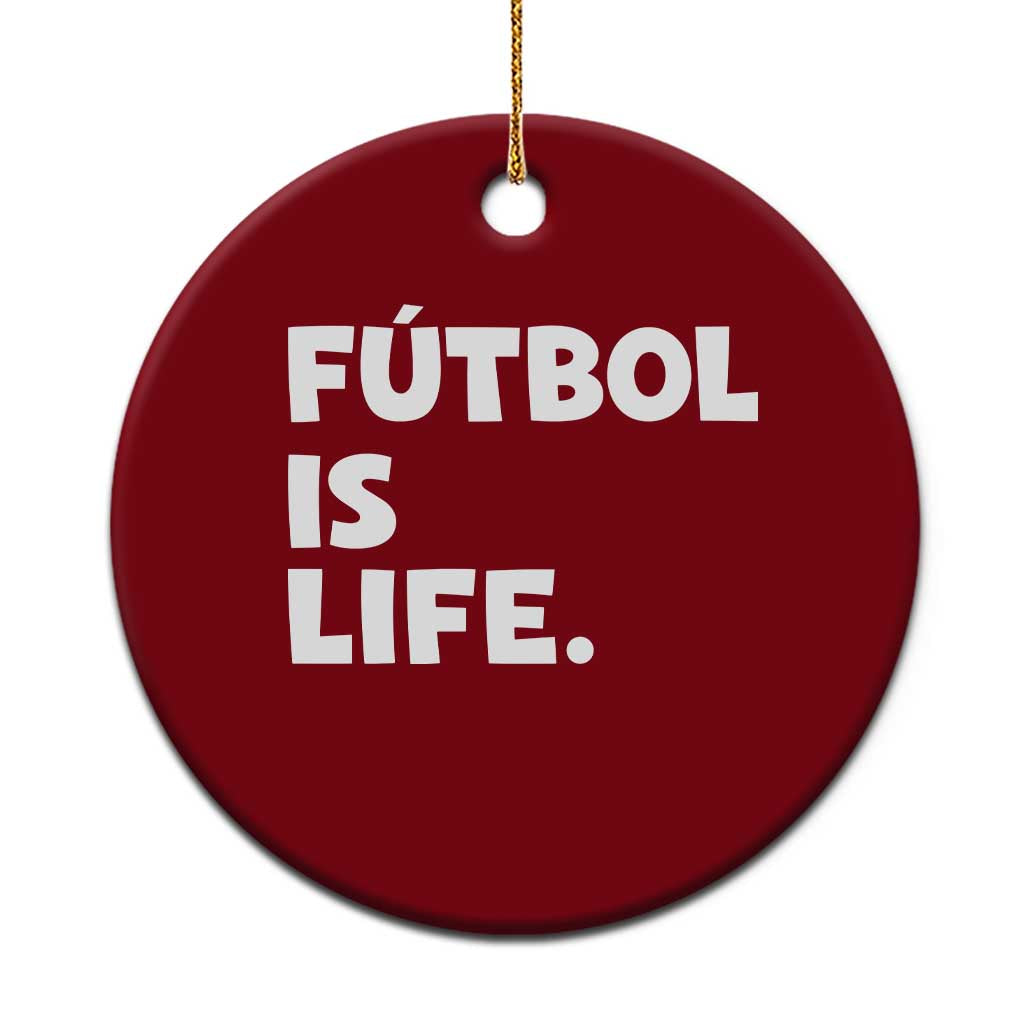 Futbol is Life Ceramic Ornament Funny Soccer Gift For Football Players Fans TS10 1pc Red Print Your Wear