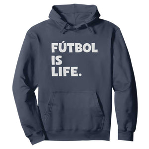 Futbol is Life Hoodie Funny Soccer Gift For Football Players Fans TS10 Navy Print Your Wear