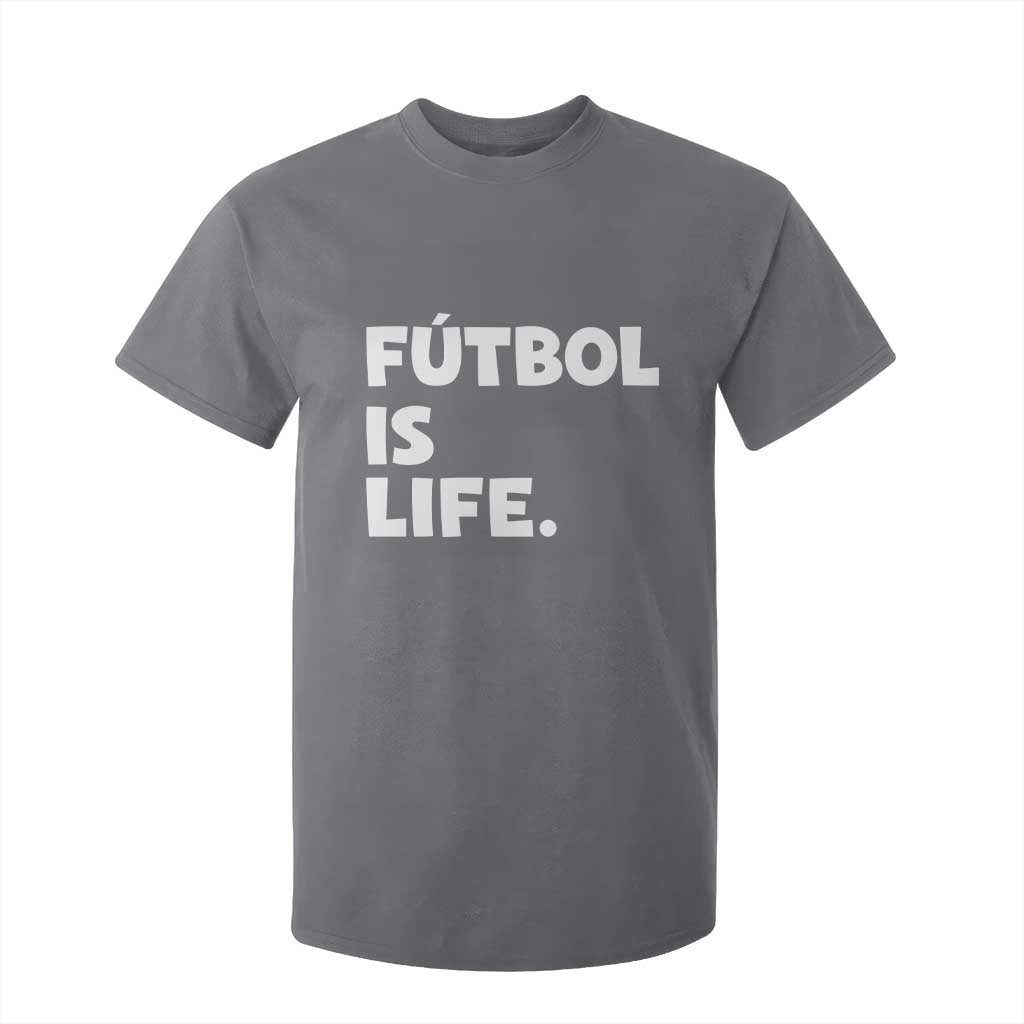 Futbol is Life T Shirt For Kid Funny Soccer Gift For Football Players Fans TS10 Charcoal Print Your Wear