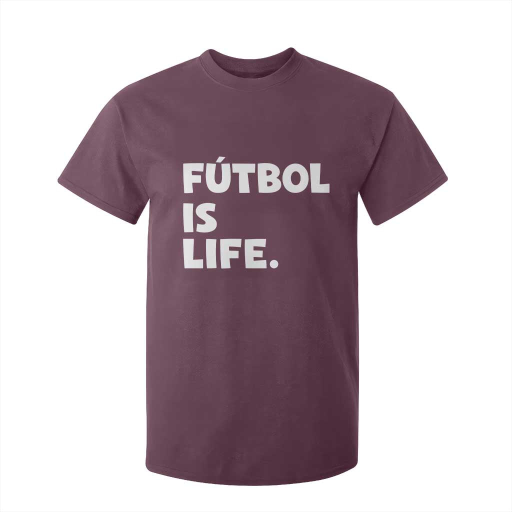 Futbol is Life T Shirt For Kid Funny Soccer Gift For Football Players Fans TS10 Maroon Print Your Wear