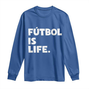 Futbol is Life Long Sleeve Shirt Funny Soccer Gift For Football Players Fans TS10 Royal Blue Print Your Wear