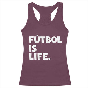 Futbol is Life Racerback Tank Top Funny Soccer Gift For Football Players Fans TS10 Maroon Print Your Wear