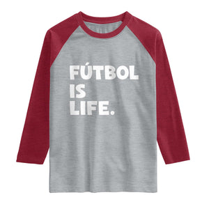 Futbol is Life Raglan Shirt Funny Soccer Gift For Football Players Fans TS10 Heather Gray Heather Red Print Your Wear