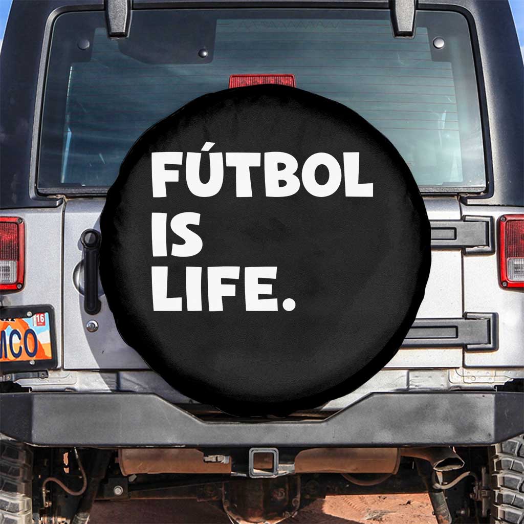 Futbol is Life Spare Tire Cover Funny Soccer Gift For Football Players Fans TS10 No hole Black Print Your Wear