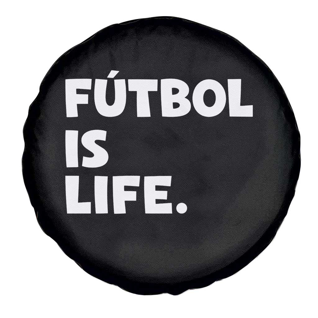 Futbol is Life Spare Tire Cover Funny Soccer Gift For Football Players Fans TS10 Print Your Wear