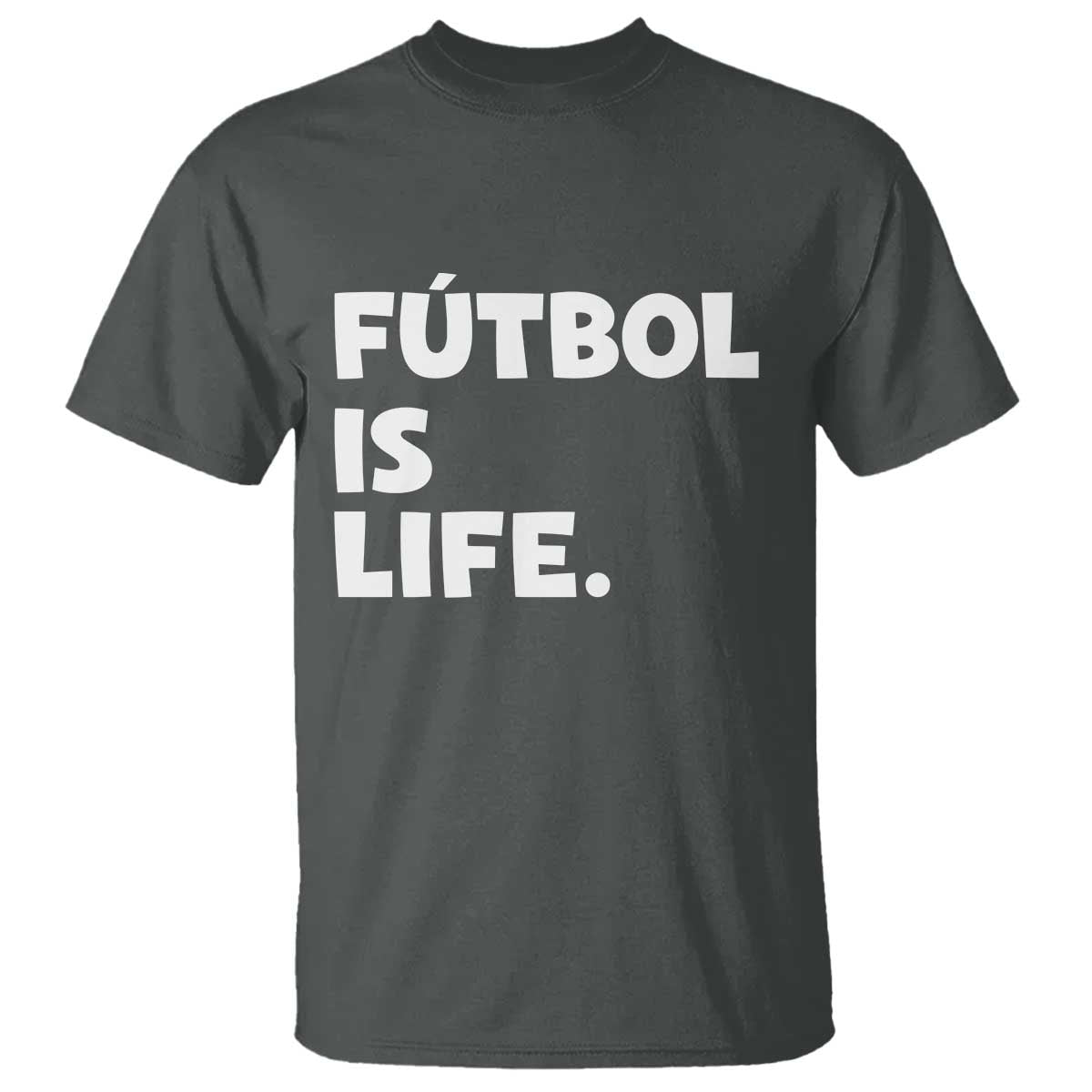 Futbol is Life T Shirt Funny Soccer Gift For Football Players Fans TS10 Dark Heather Print Your Wear