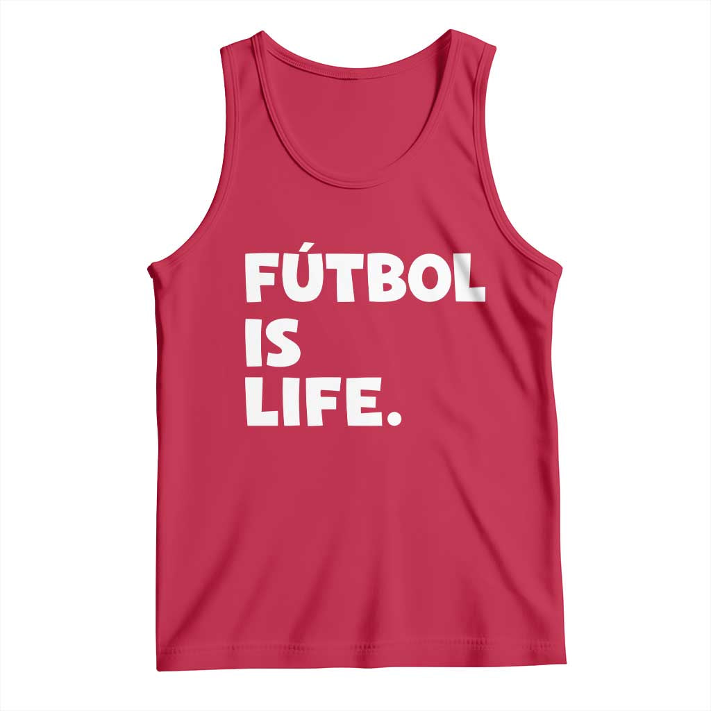 Futbol is Life Tank Top Funny Soccer Gift For Football Players Fans TS10 Red Print Your Wear
