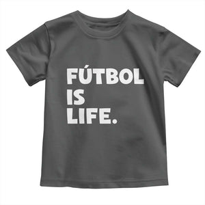 Futbol is Life Toddler T Shirt Funny Soccer Gift For Football Players Fans TS10 Dark Heather Print Your Wear