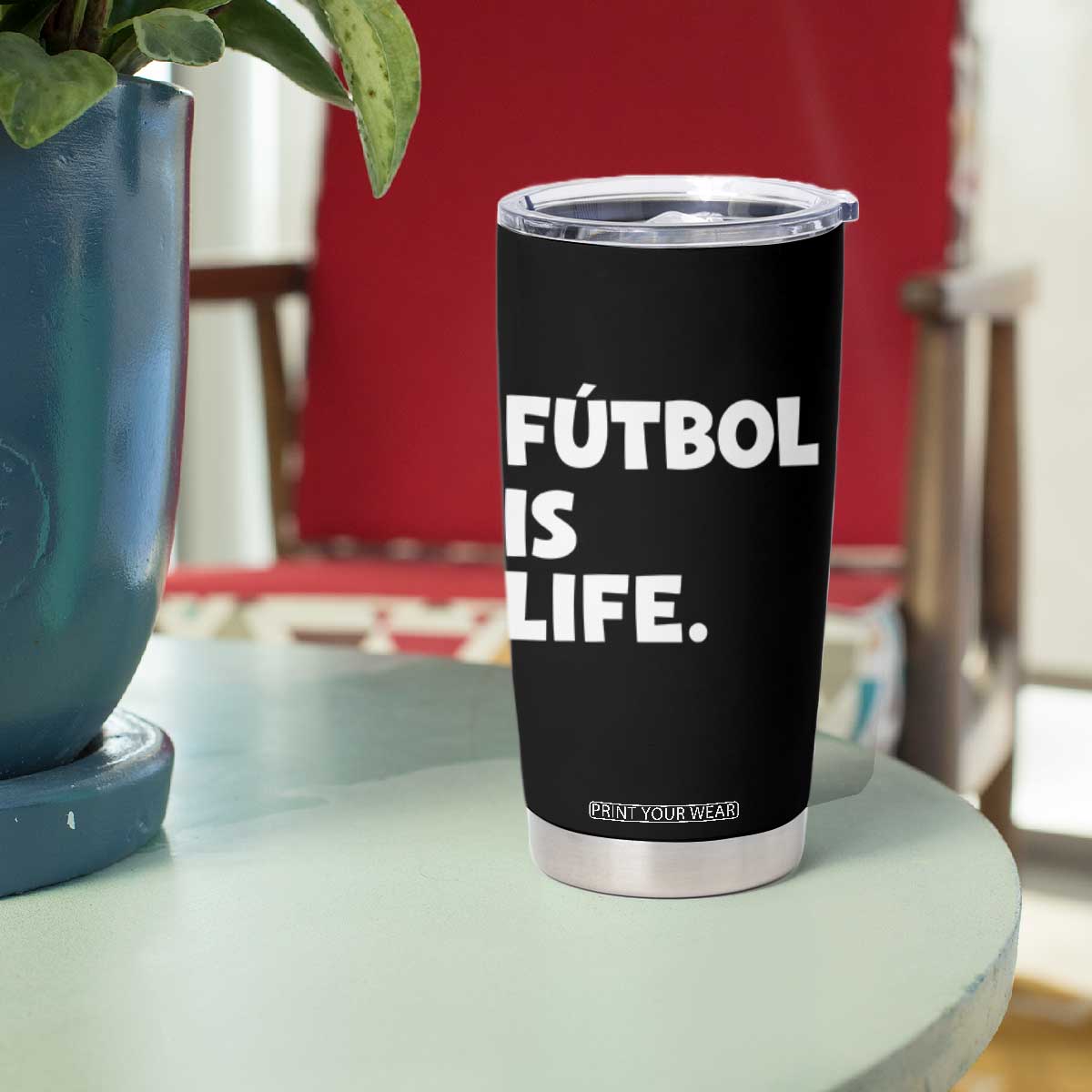 Futbol is Life Tumbler Cup Funny Soccer Gift For Football Players Fans TS10 Print Your Wear