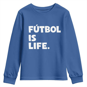 Futbol is Life Youth Sweatshirt Funny Soccer Gift For Football Players Fans TS10 Royal Blue Print Your Wear