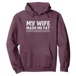 My Wife Made Me Fat Funny Husband Hoodie Sarcastic Saying Humor Joke Fathers Day