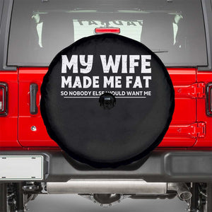 My Wife Made Me Fat Funny Husband Spare Tire Cover Sarcastic Saying Humor Joke Fathers Day
