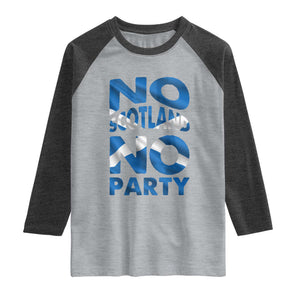No Scotland No Party Scottish Raglan Shirt Retro Scottish Banner Fan Scotland Flag