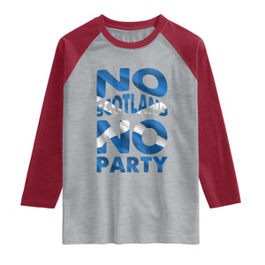 No Scotland No Party Scottish Raglan Shirt Retro Scottish Banner Fan Scotland Flag