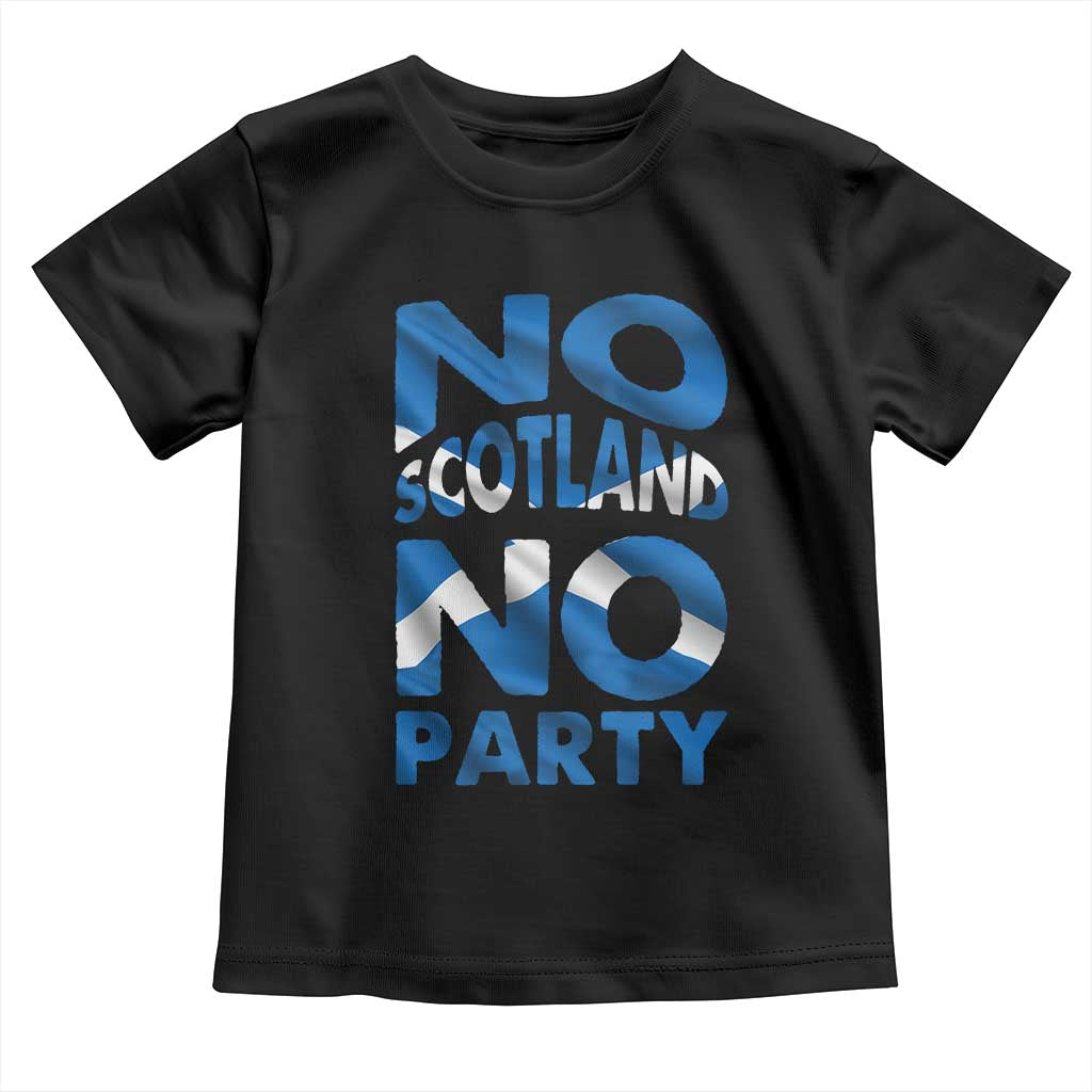 No Scotland No Party Scottish Toddler T Shirt Retro Scottish Banner Fan Scotland Flag TS10 Black Print Your Wear