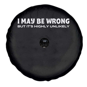 Funny I May Be Wrong But Its Highly Unlikely Spare Tire Cover
