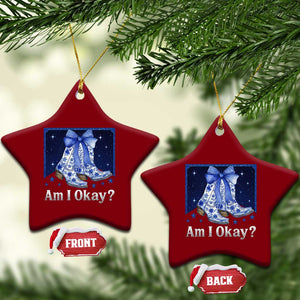 Am I Okay Ceramic Ornament Boot Cowgirl Coquette Bow TS10 Print Your Wear