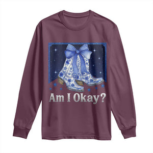 Am I Okay Long Sleeve Shirt Boot Cowgirl Coquette Bow TS10 Maroon Print Your Wear