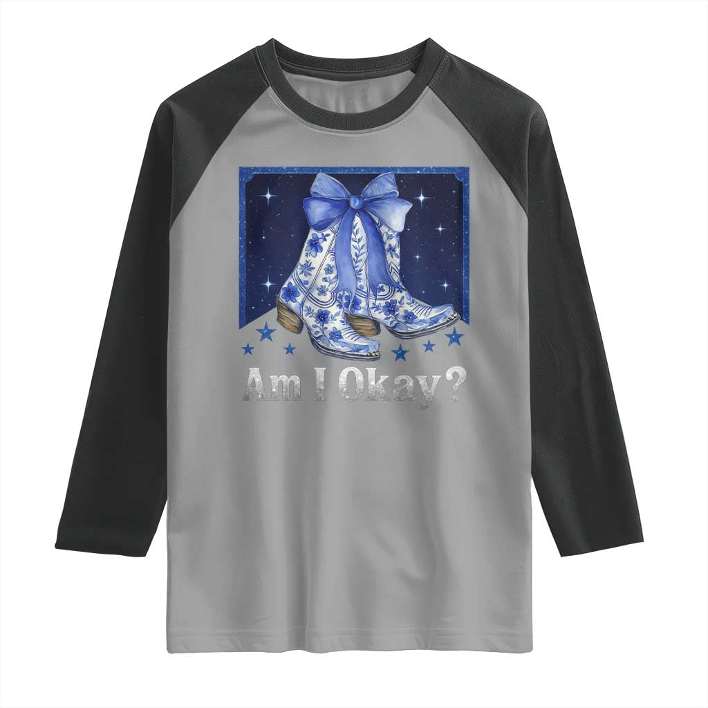 Am I Okay Raglan Shirt Boot Cowgirl Coquette Bow TS10 Sport Gray Black Print Your Wear