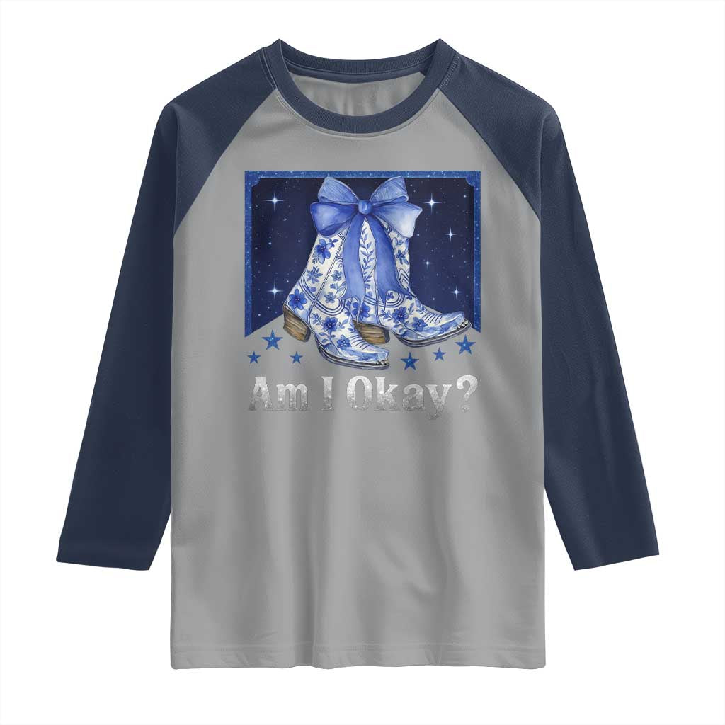 Am I Okay Raglan Shirt Boot Cowgirl Coquette Bow TS10 Sport Gray Navy Print Your Wear