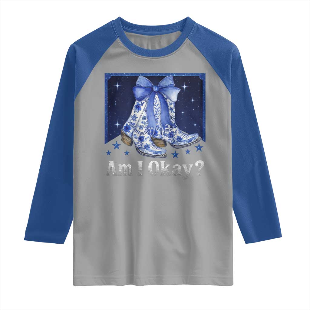Am I Okay Raglan Shirt Boot Cowgirl Coquette Bow TS10 Sport Gray Royal Print Your Wear