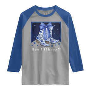 Am I Okay Raglan Shirt Boot Cowgirl Coquette Bow TS10 Sport Gray Royal Print Your Wear
