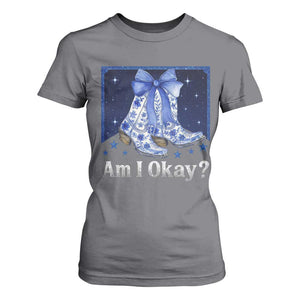 Am I Okay T Shirt For Women Boot Cowgirl Coquette Bow TS10 Charcoal Print Your Wear