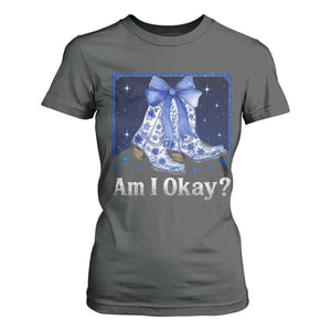Am I Okay T Shirt For Women Boot Cowgirl Coquette Bow TS10 Dark Heather Print Your Wear