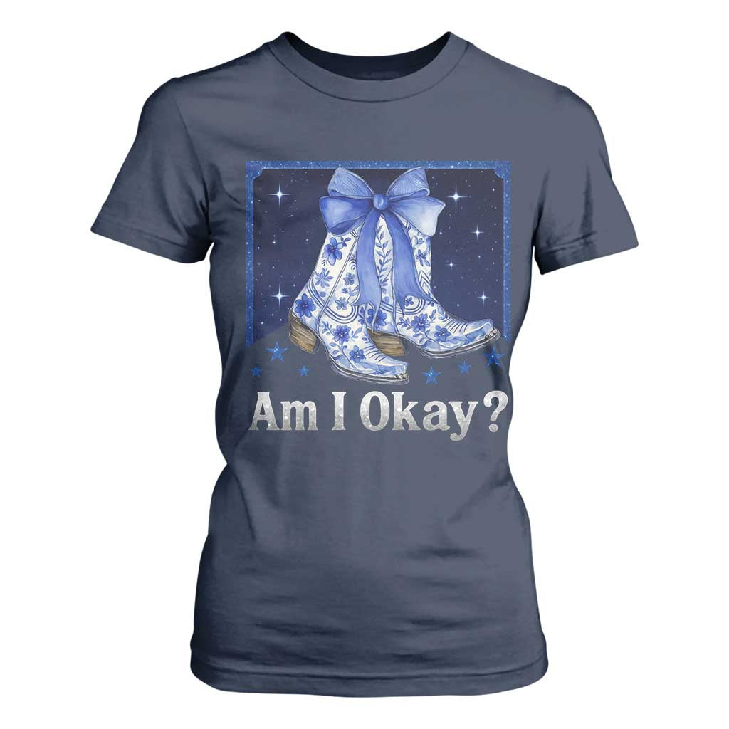 Am I Okay T Shirt For Women Boot Cowgirl Coquette Bow TS10 Navy Print Your Wear