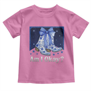 Am I Okay Toddler T Shirt Boot Cowgirl Coquette Bow TS10 Azalea Print Your Wear