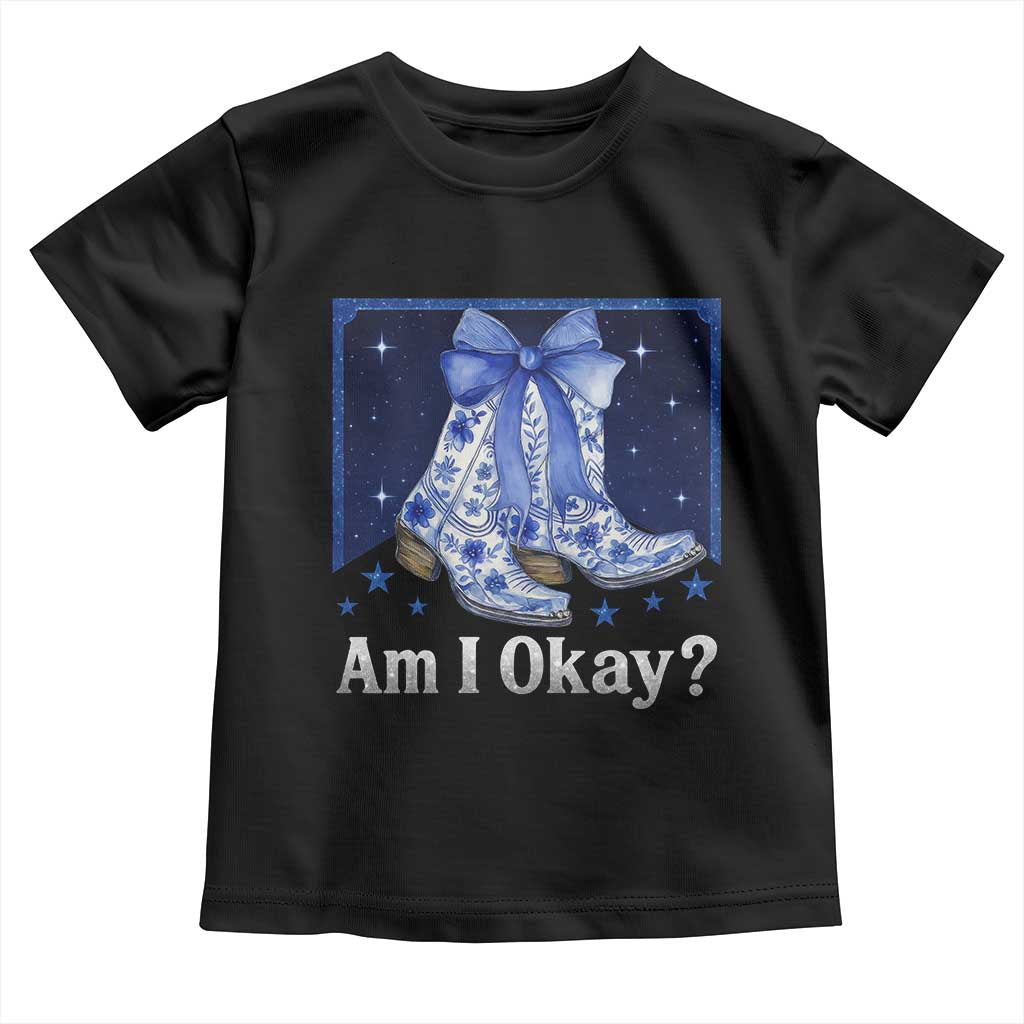 Am I Okay Toddler T Shirt Boot Cowgirl Coquette Bow TS10 Black Print Your Wear