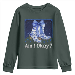 Am I Okay Youth Sweatshirt Boot Cowgirl Coquette Bow TS10 Dark Forest Green Print Your Wear