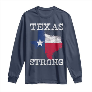 Strong Texas Long Sleeve Shirt Distressed Flag Texan Pride Flood Relief Disaster TS10 Navy Print Your Wear