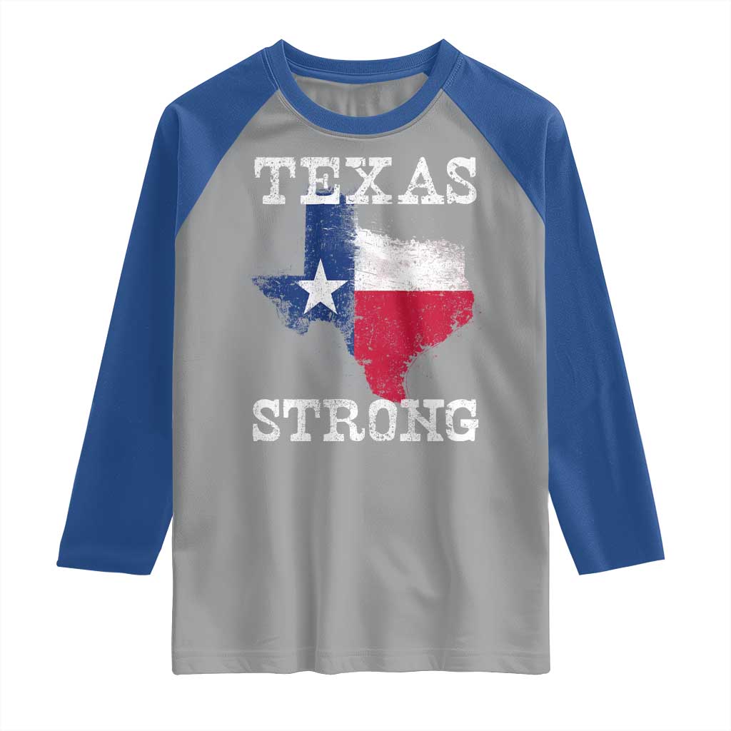 Strong Texas Raglan Shirt Distressed Flag Texan Pride Flood Relief Disaster TS10 Sport Gray Royal Print Your Wear