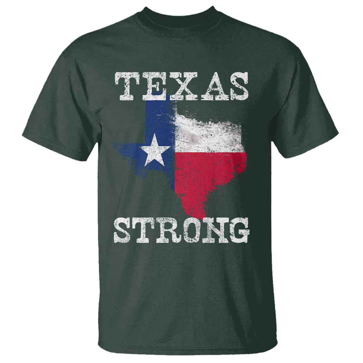 Strong Texas T Shirt Distressed Flag Texan Pride Flood Relief Disaster TS10 Dark Forest Green Print Your Wear
