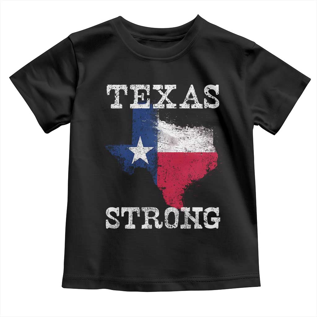 Strong Texas Toddler T Shirt Distressed Flag Texan Pride Flood Relief Disaster TS10 Black Print Your Wear