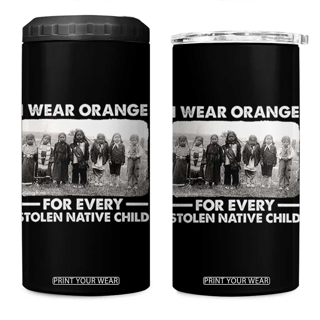 I Wear Orange For Every American Native Child 4 in 1 Can Cooler Tumbler TS10 One Size: 16 oz Black Print Your Wear