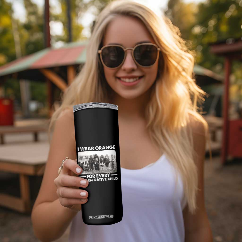 I Wear Orange For Every American Native Child Skinny Tumbler TS10 Print Your Wear