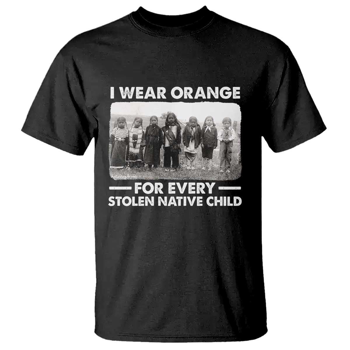 I Wear Orange For Every American Native Child T Shirt TS10 Black Print Your Wear