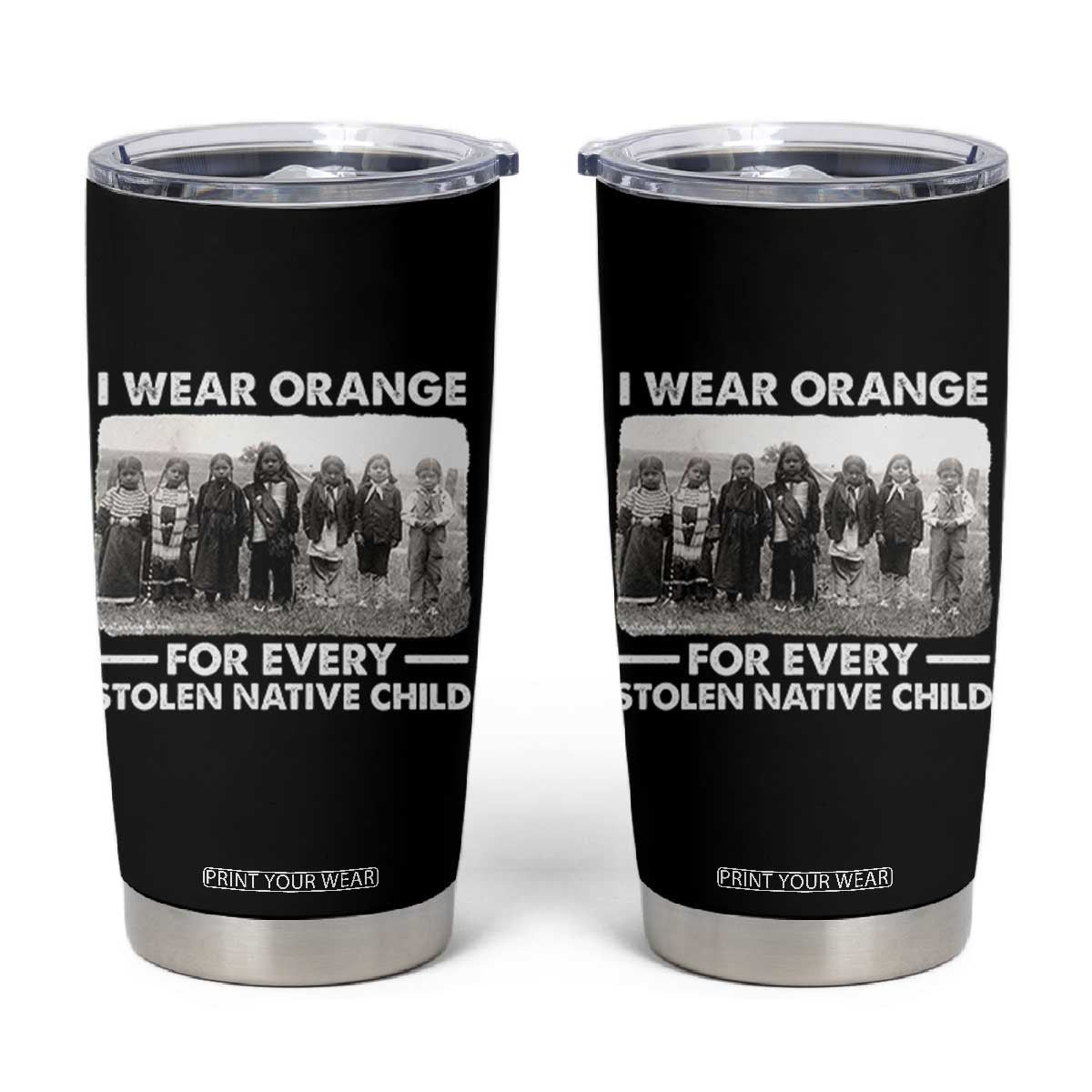 I Wear Orange For Every American Native Child Tumbler Cup TS10 Black Print Your Wear