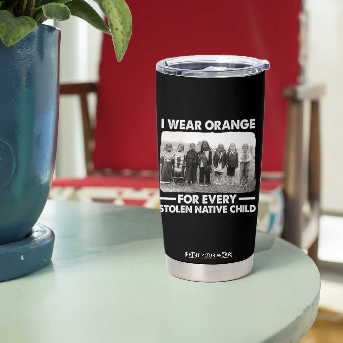 I Wear Orange For Every American Native Child Tumbler Cup TS10 Print Your Wear
