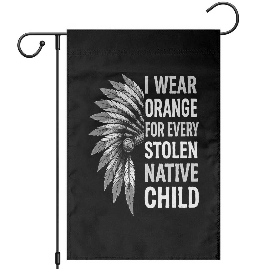 I Wear Orange For Every Stolen Native Child Garden Flag Orange Day TS10 Black Print Your Wear